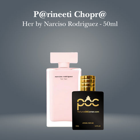 P@rineeti Chopr@ - Her by Narciso Rodriguez - 50ml
